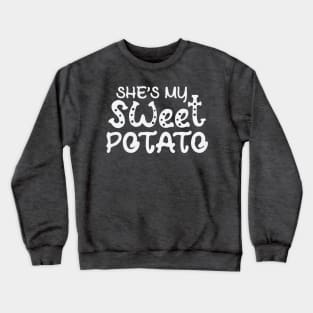 She's my sweet potato , Yes I YAM - Funny Couple Halloween costume Crewneck Sweatshirt